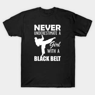 Black Belt Lady - Never Underestimate a girl with black belt w T-Shirt